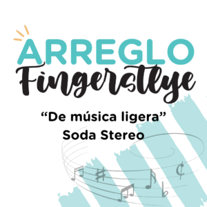 ARREGLO FINGERSTYLE "DE MÚSICA LIGERA" SODA STEREO