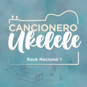"Cancionero para ukelele: Rock Nacional 1"